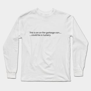 Could be a Nursery Long Sleeve T-Shirt